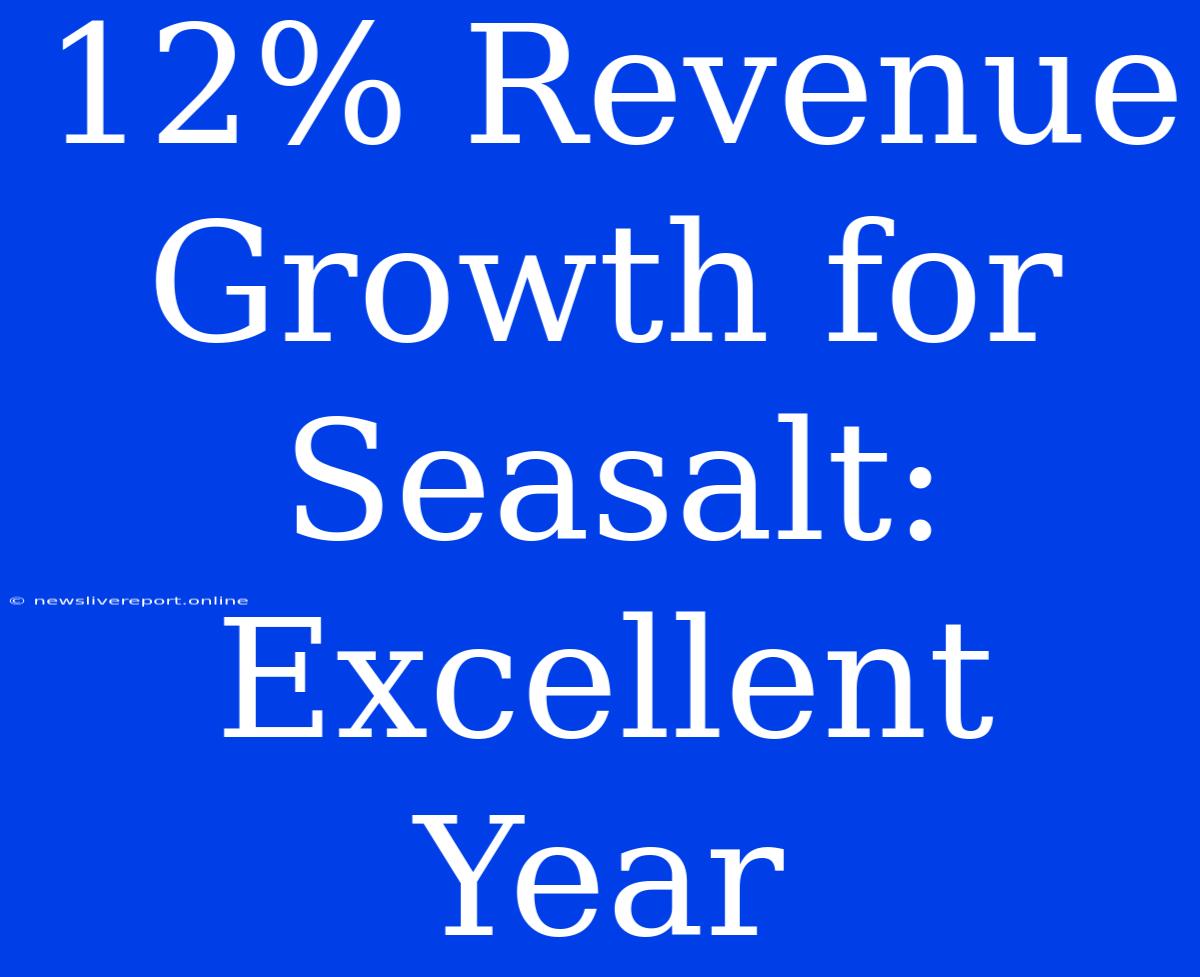 12% Revenue Growth For Seasalt: Excellent Year