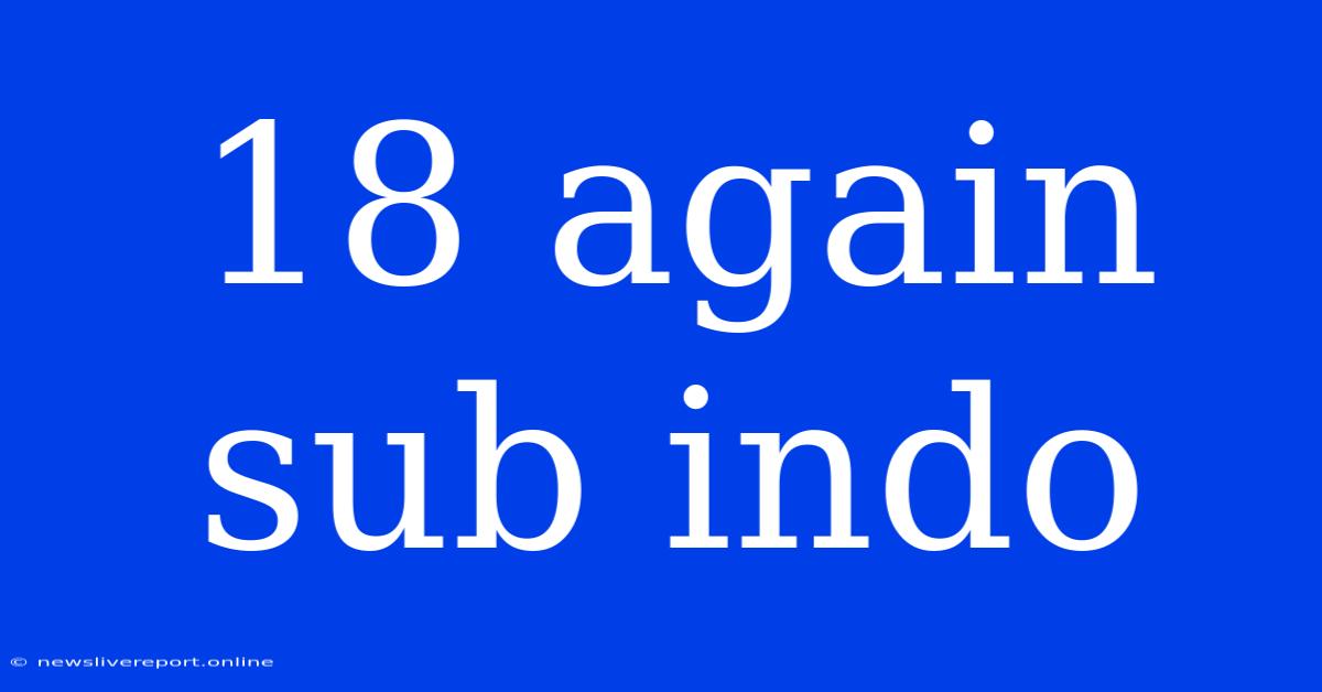 18 Again Sub Indo