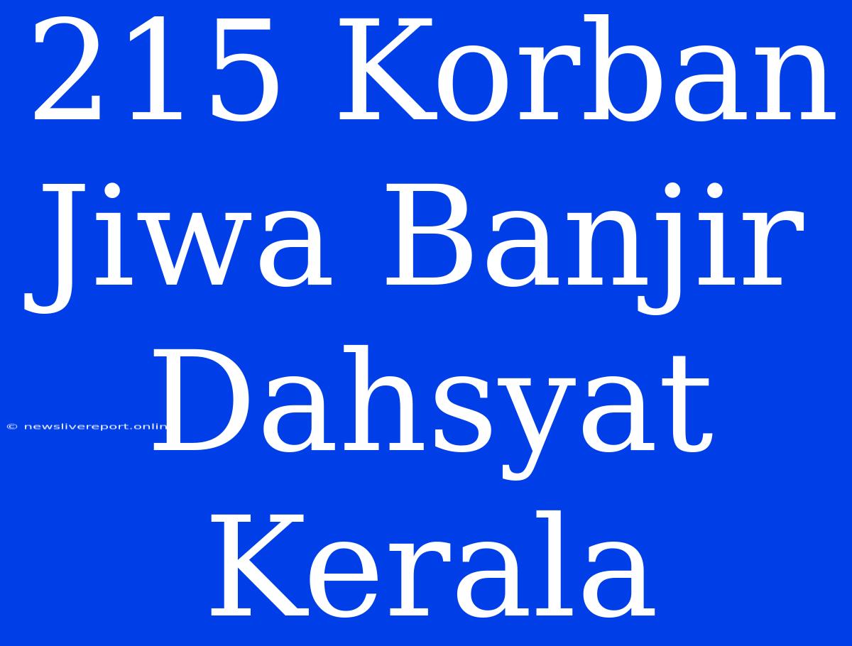 215 Korban Jiwa Banjir Dahsyat Kerala