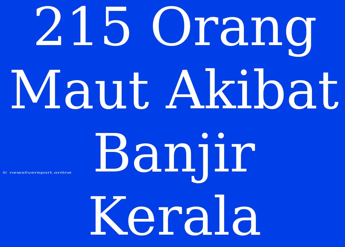 215 Orang Maut Akibat Banjir Kerala