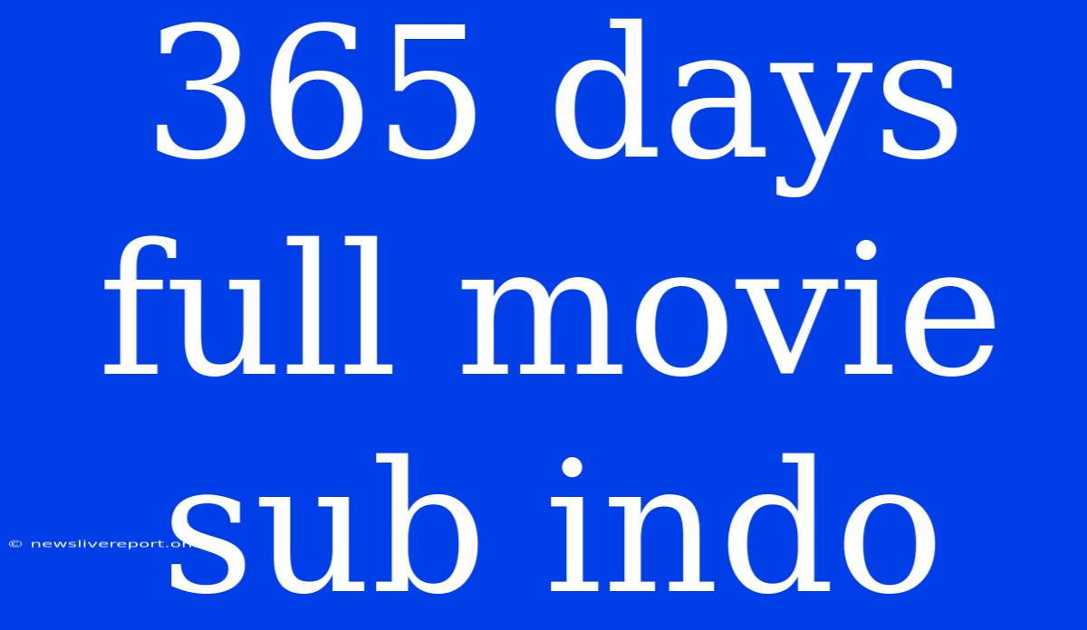 365 Days Full Movie Sub Indo