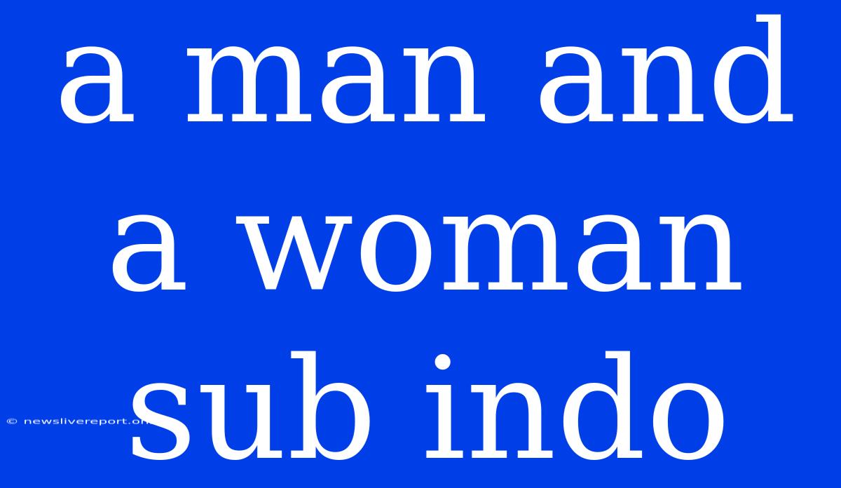 A Man And A Woman Sub Indo