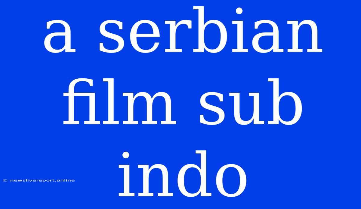 A Serbian Film Sub Indo