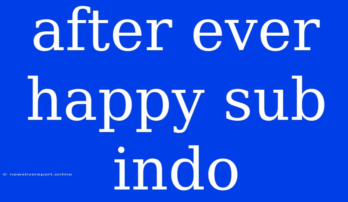 After Ever Happy Sub Indo