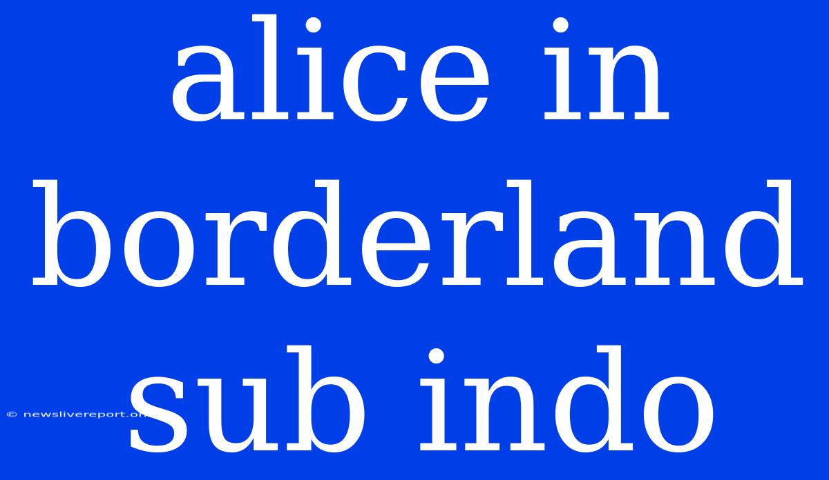 Alice In Borderland Sub Indo