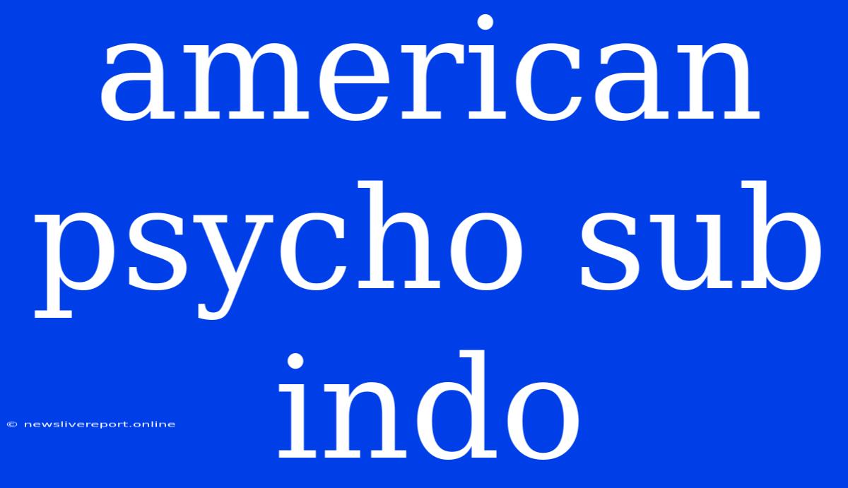 American Psycho Sub Indo