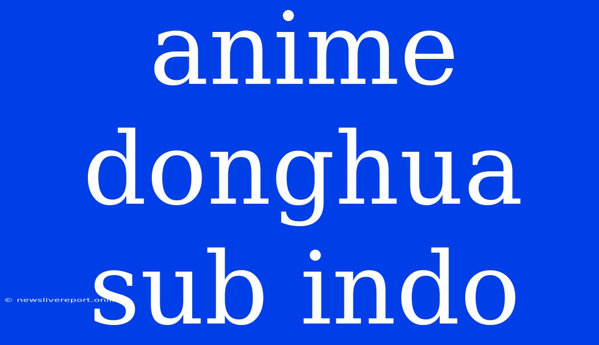 Anime Donghua Sub Indo