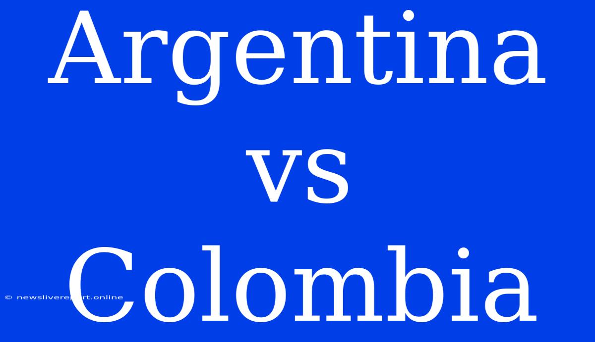 Argentina Vs Colombia