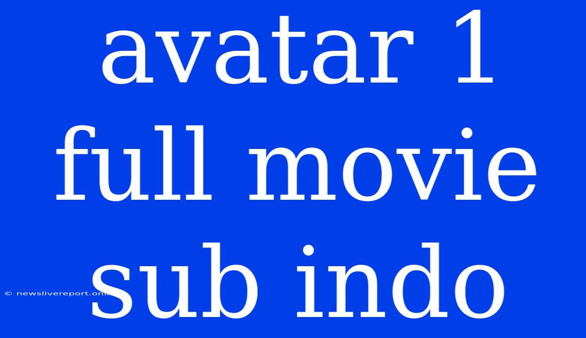 Avatar 1 Full Movie Sub Indo