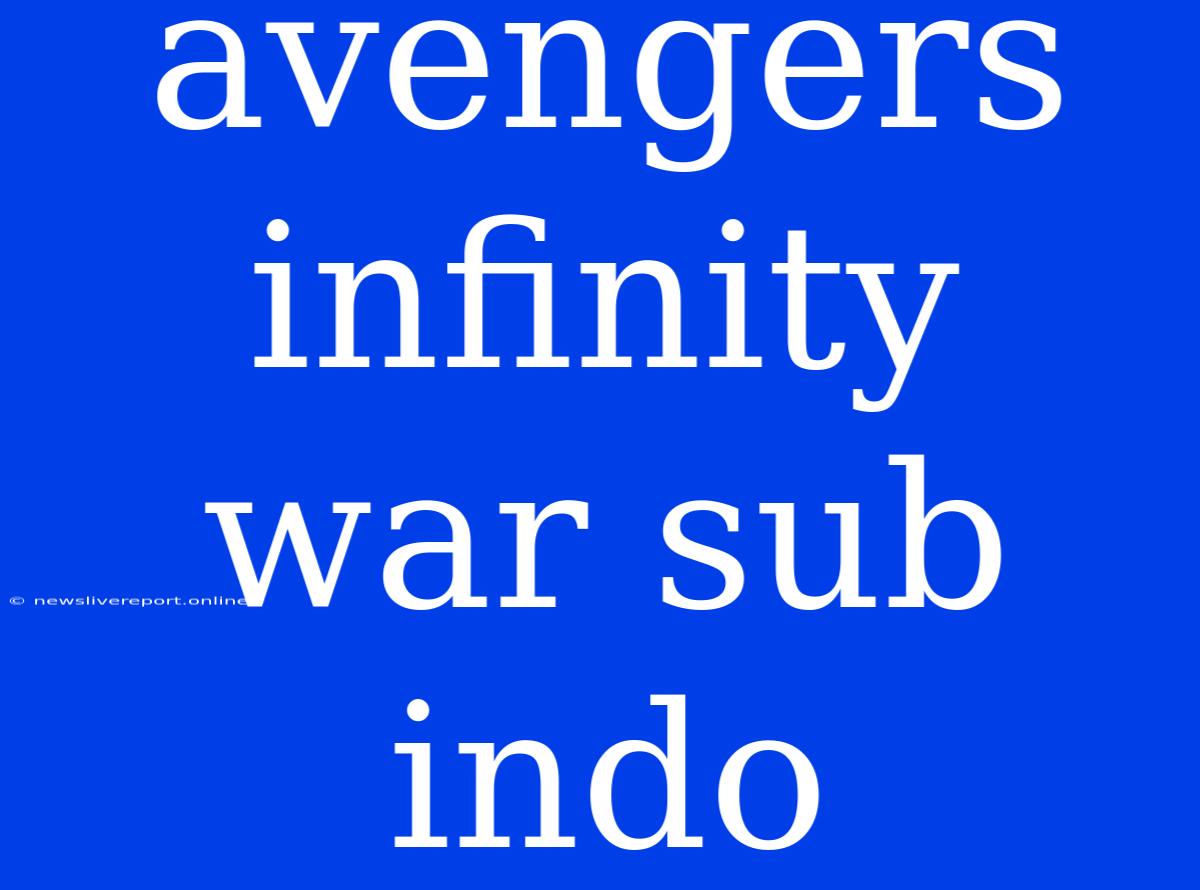 Avengers Infinity War Sub Indo