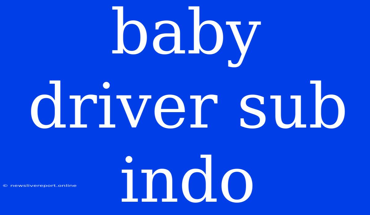 Baby Driver Sub Indo