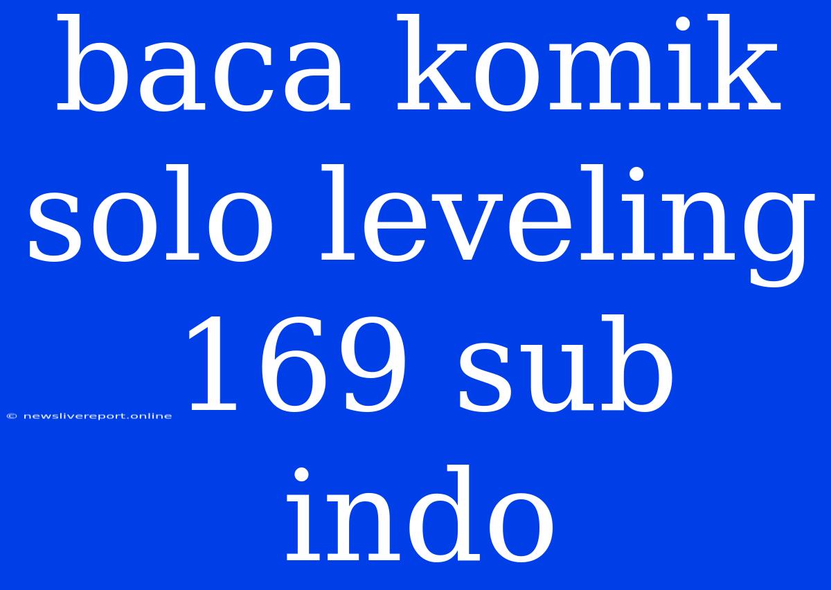 Baca Komik Solo Leveling 169 Sub Indo