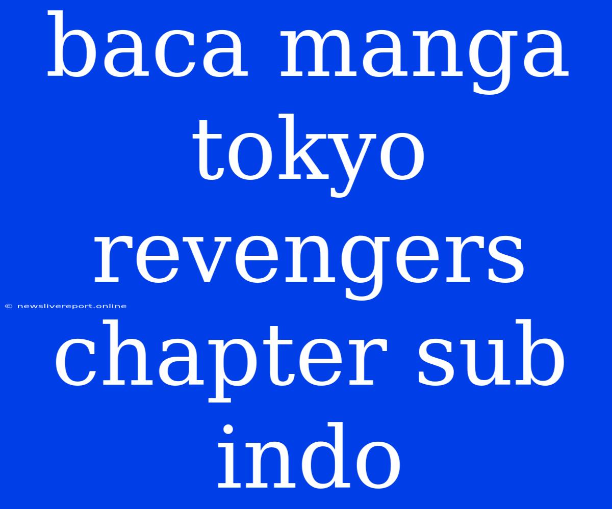 Baca Manga Tokyo Revengers Chapter Sub Indo