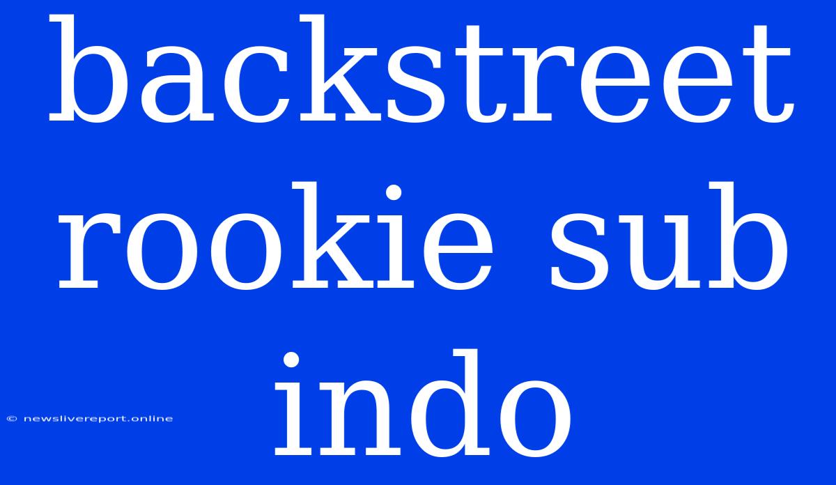 Backstreet Rookie Sub Indo