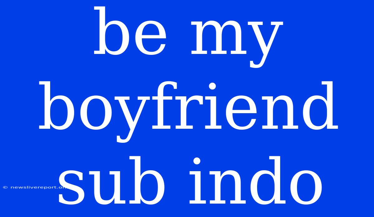 Be My Boyfriend Sub Indo