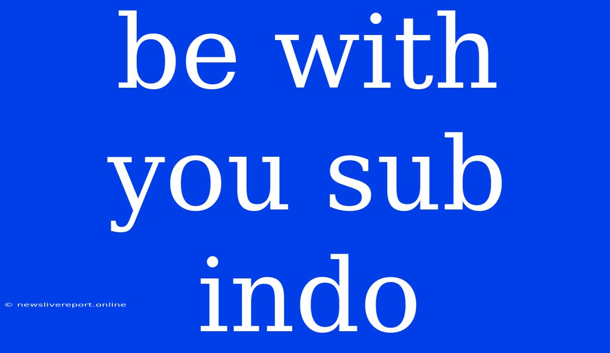 Be With You Sub Indo