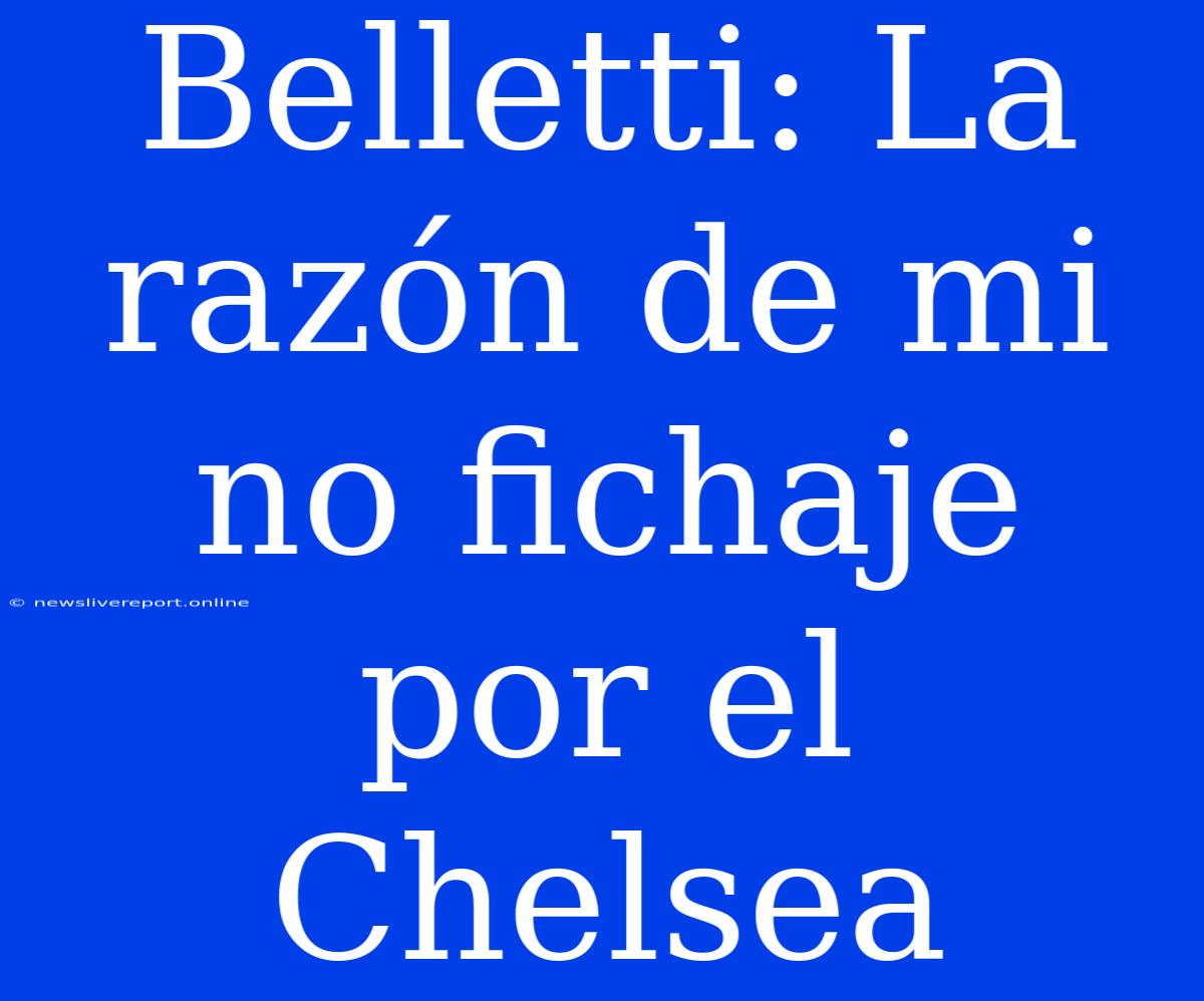 Belletti: La Razón De Mi No Fichaje Por El Chelsea