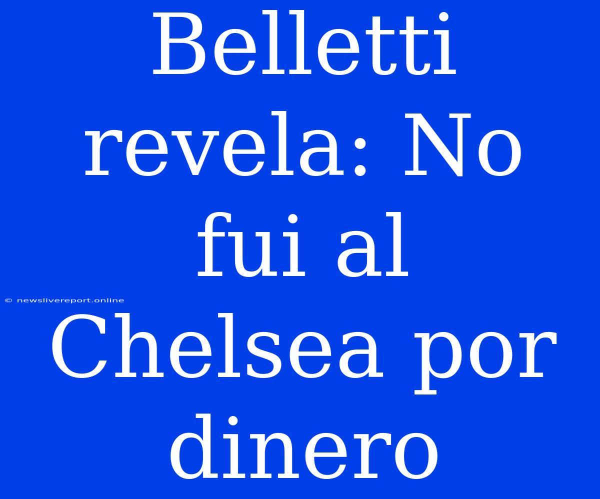 Belletti Revela: No Fui Al Chelsea Por Dinero