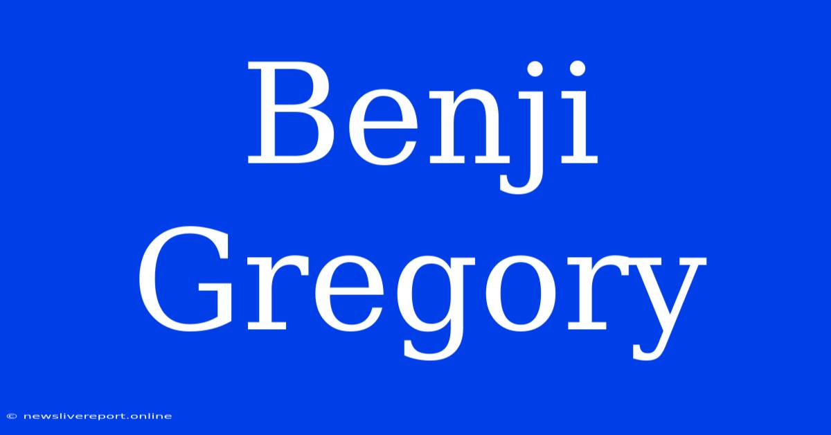 Benji Gregory