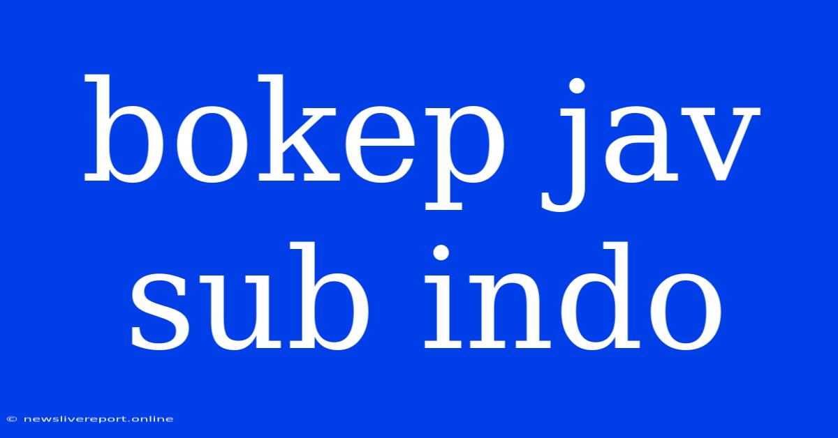 Bokep Jav Sub Indo