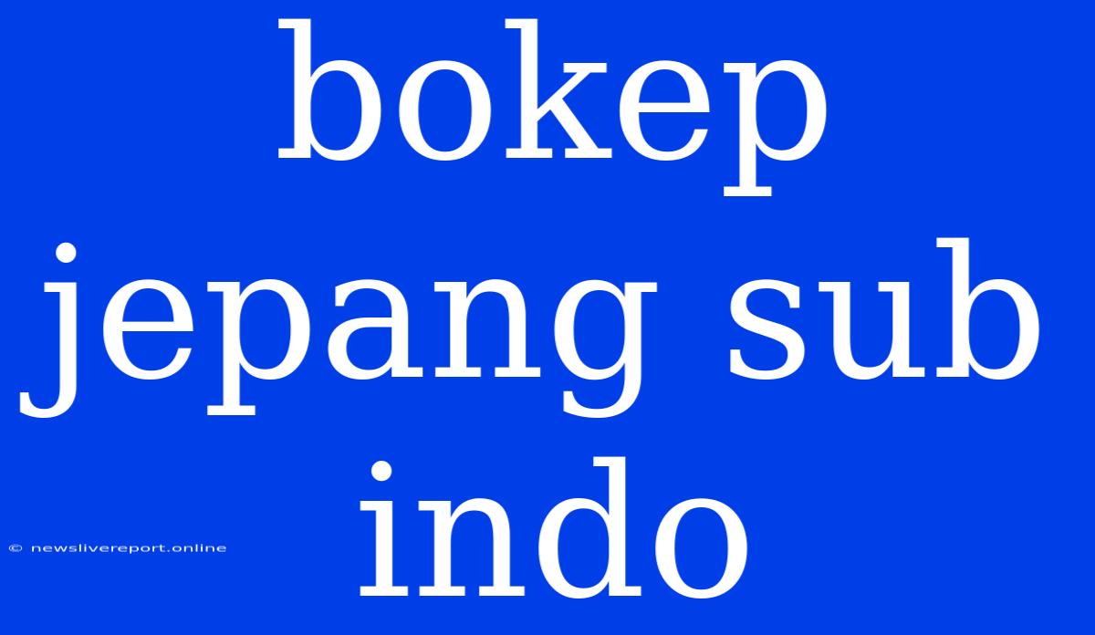 Bokep Jepang Sub Indo