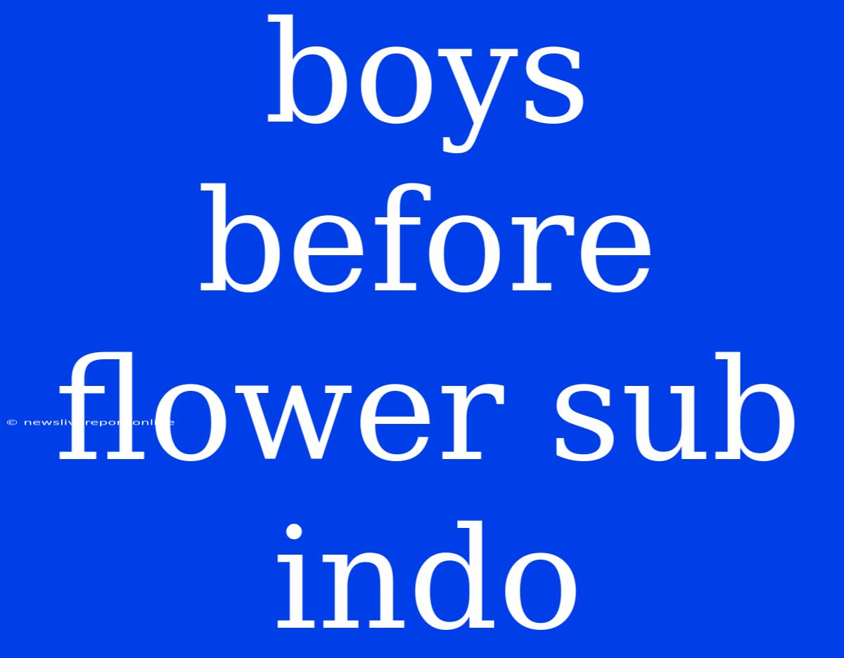 Boys Before Flower Sub Indo