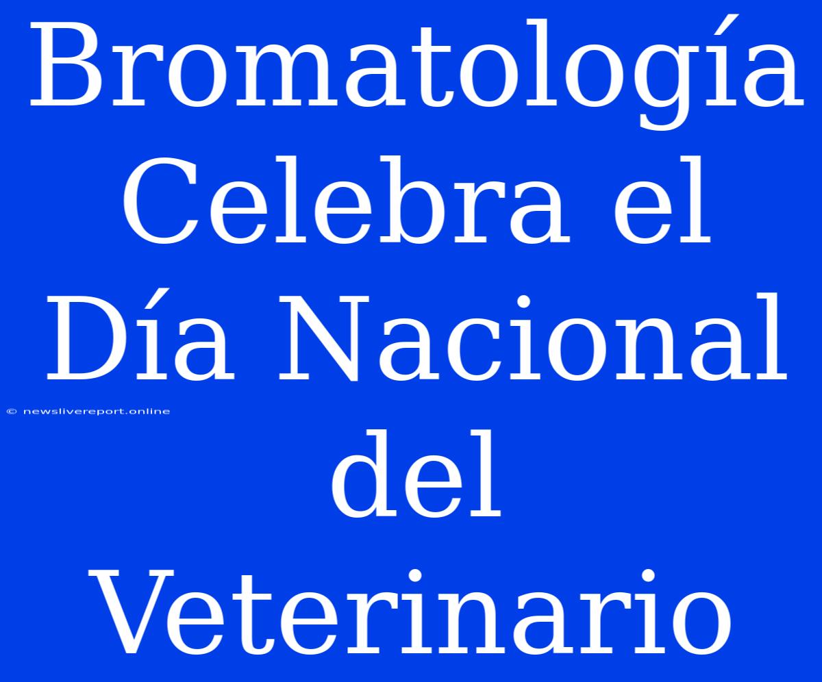 Bromatología Celebra El Día Nacional Del Veterinario