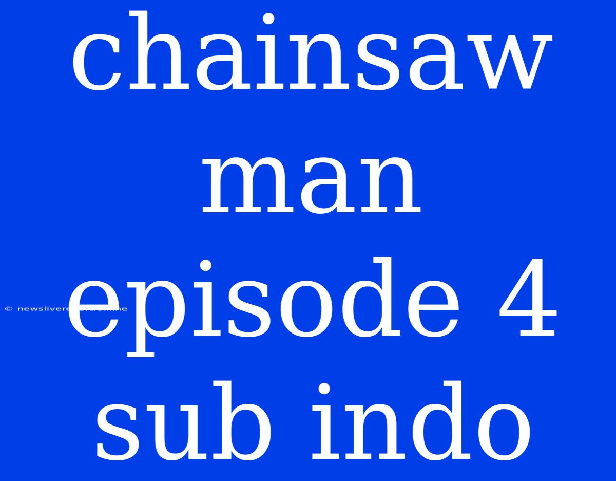 Chainsaw Man Episode 4 Sub Indo