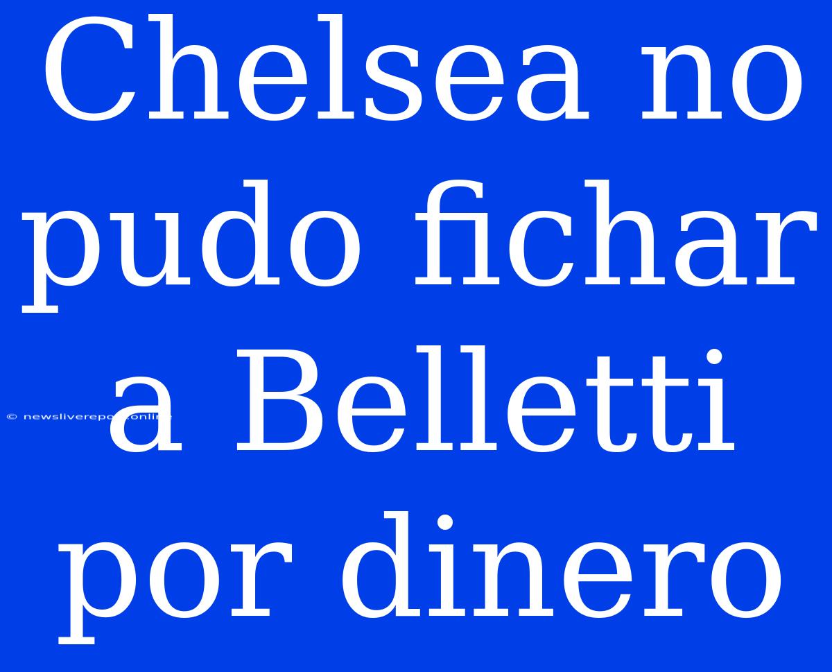 Chelsea No Pudo Fichar A Belletti Por Dinero