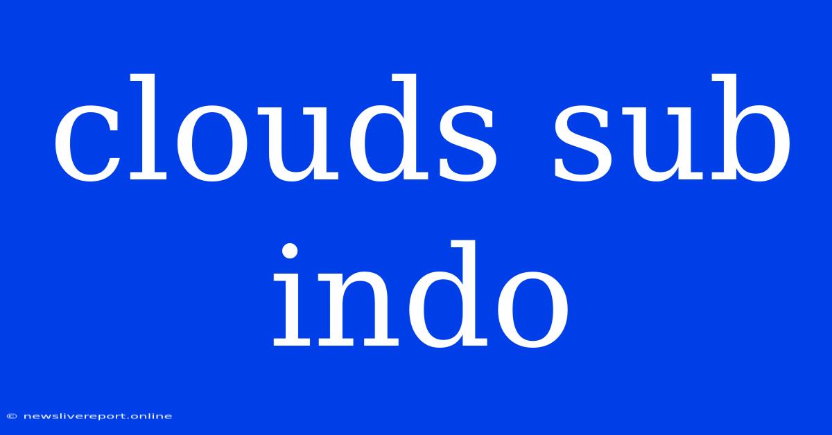 Clouds Sub Indo