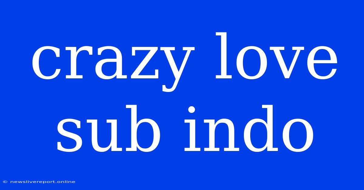 Crazy Love Sub Indo