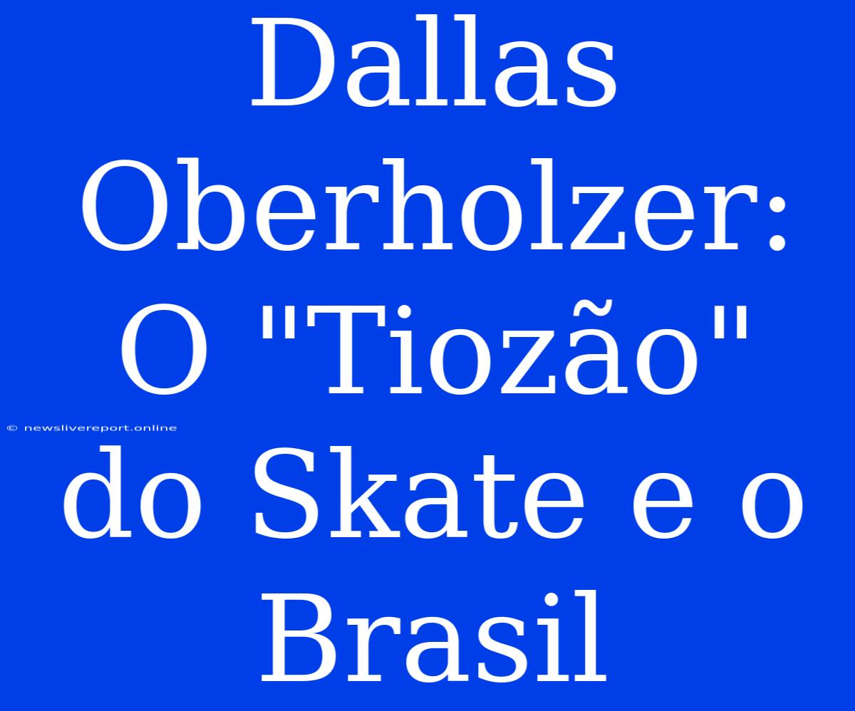 Dallas Oberholzer: O 