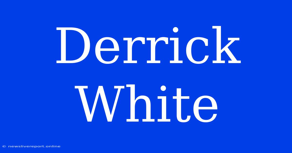 Derrick White