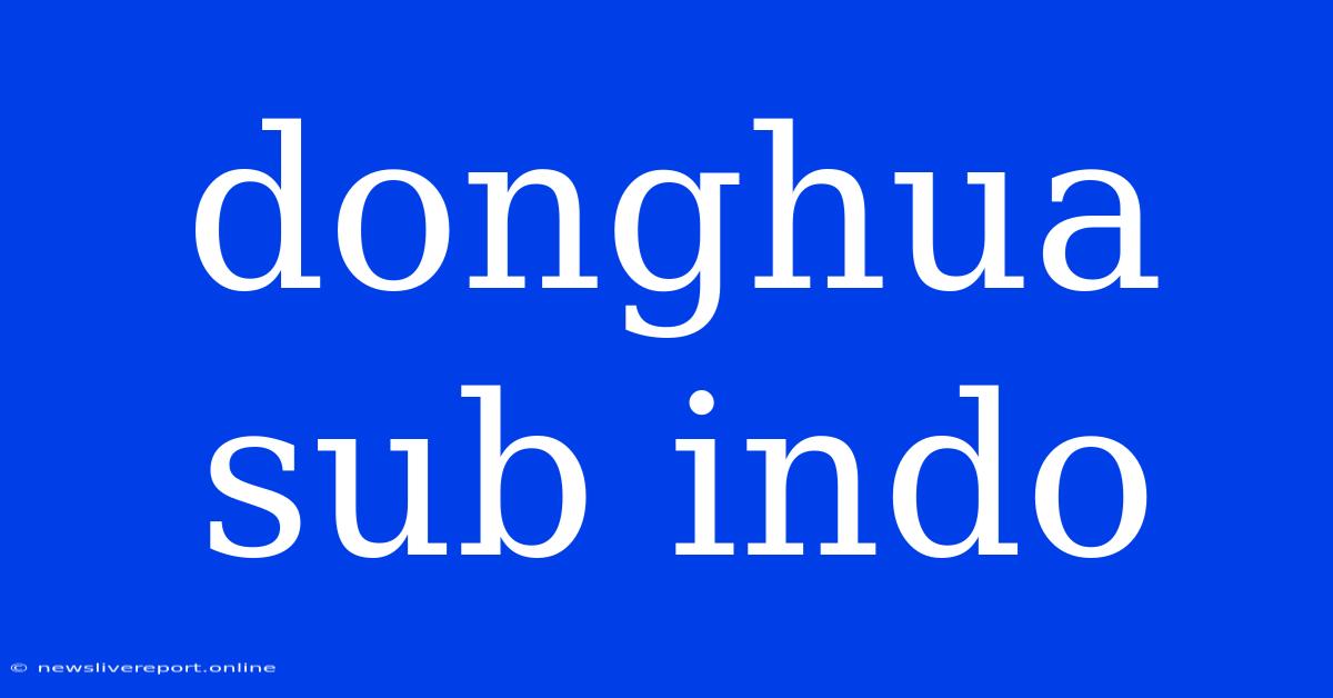 Donghua Sub Indo