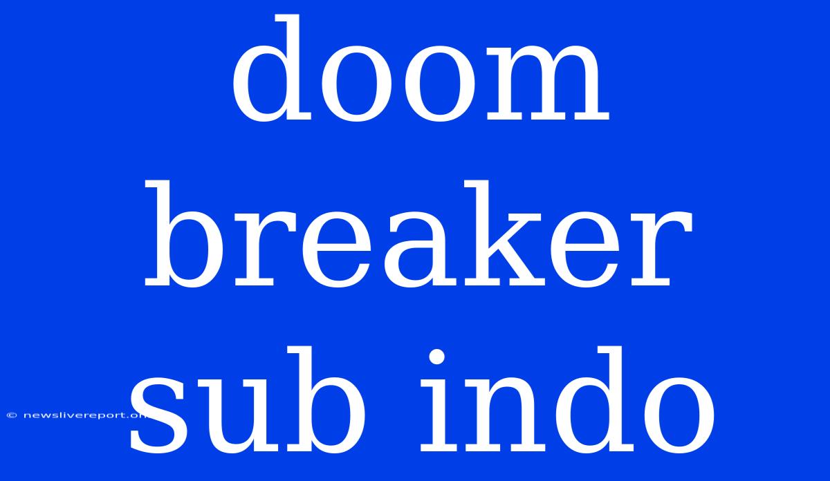 Doom Breaker Sub Indo