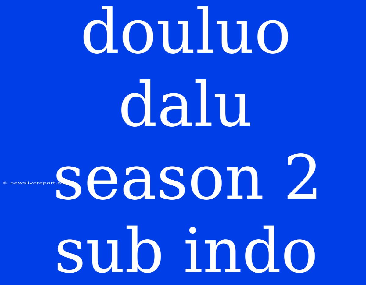 Douluo Dalu Season 2 Sub Indo