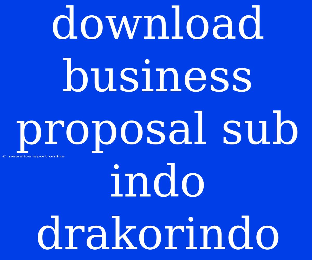 Download Business Proposal Sub Indo Drakorindo