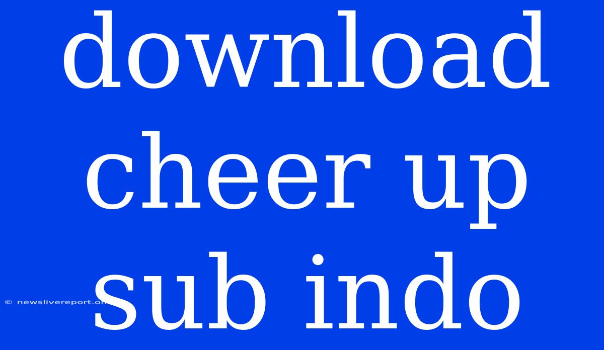 Download Cheer Up Sub Indo