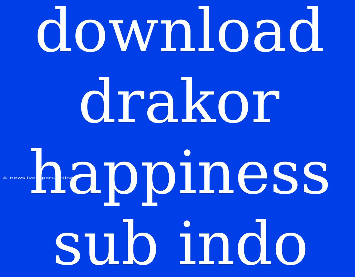 Download Drakor Happiness Sub Indo