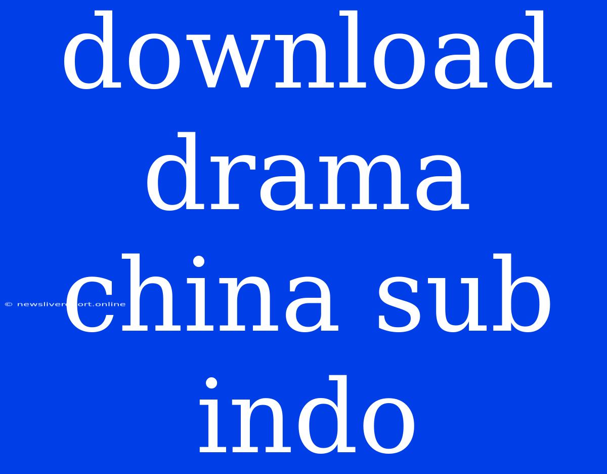 Download Drama China Sub Indo