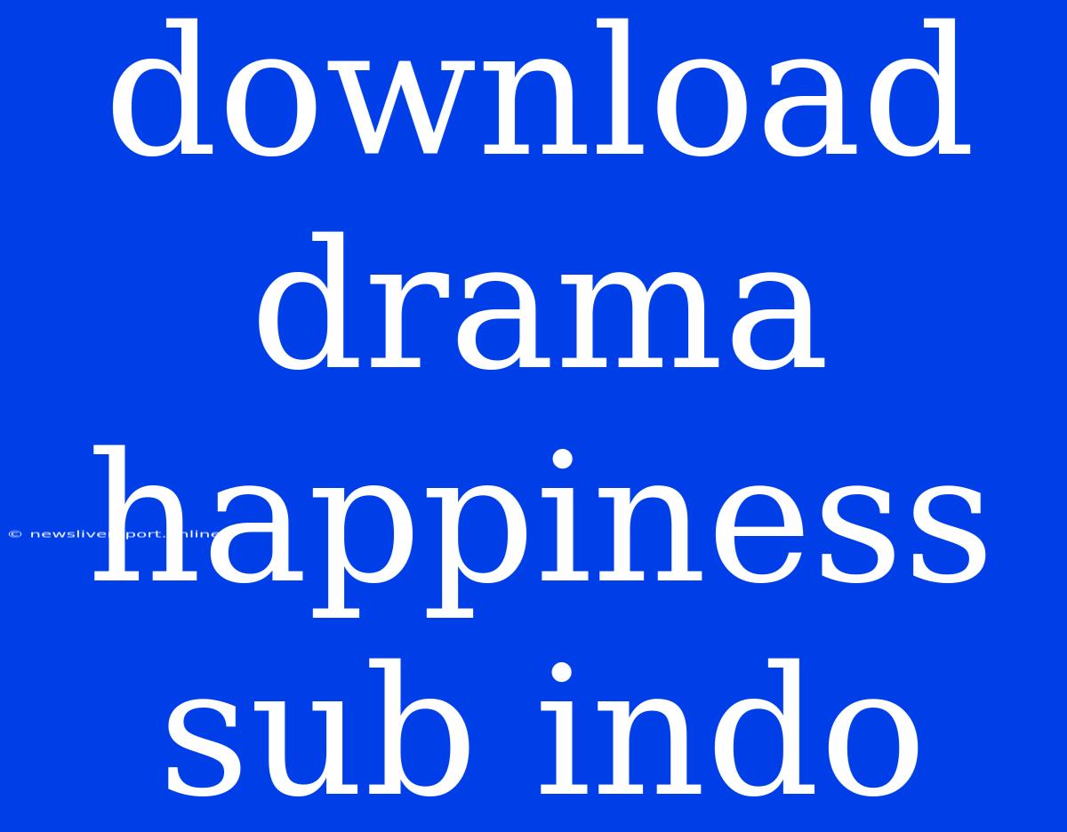 Download Drama Happiness Sub Indo