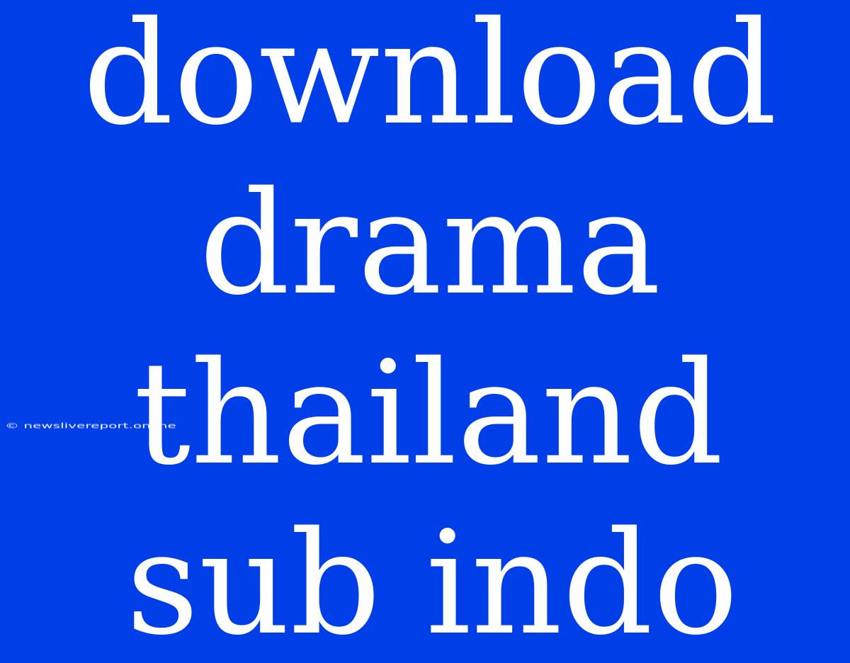 Download Drama Thailand Sub Indo