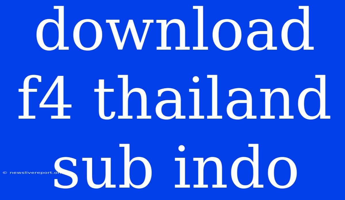 Download F4 Thailand Sub Indo