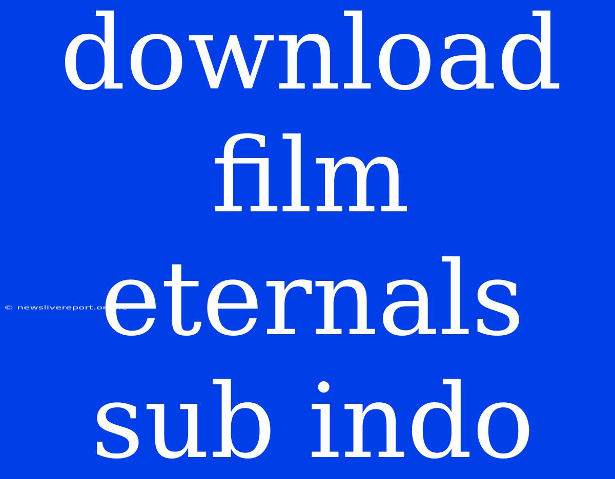 Download Film Eternals Sub Indo