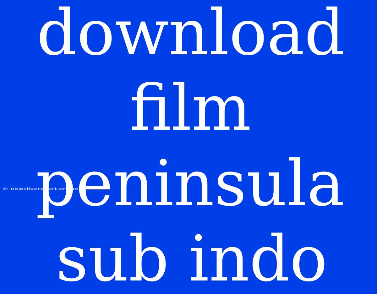 Download Film Peninsula Sub Indo