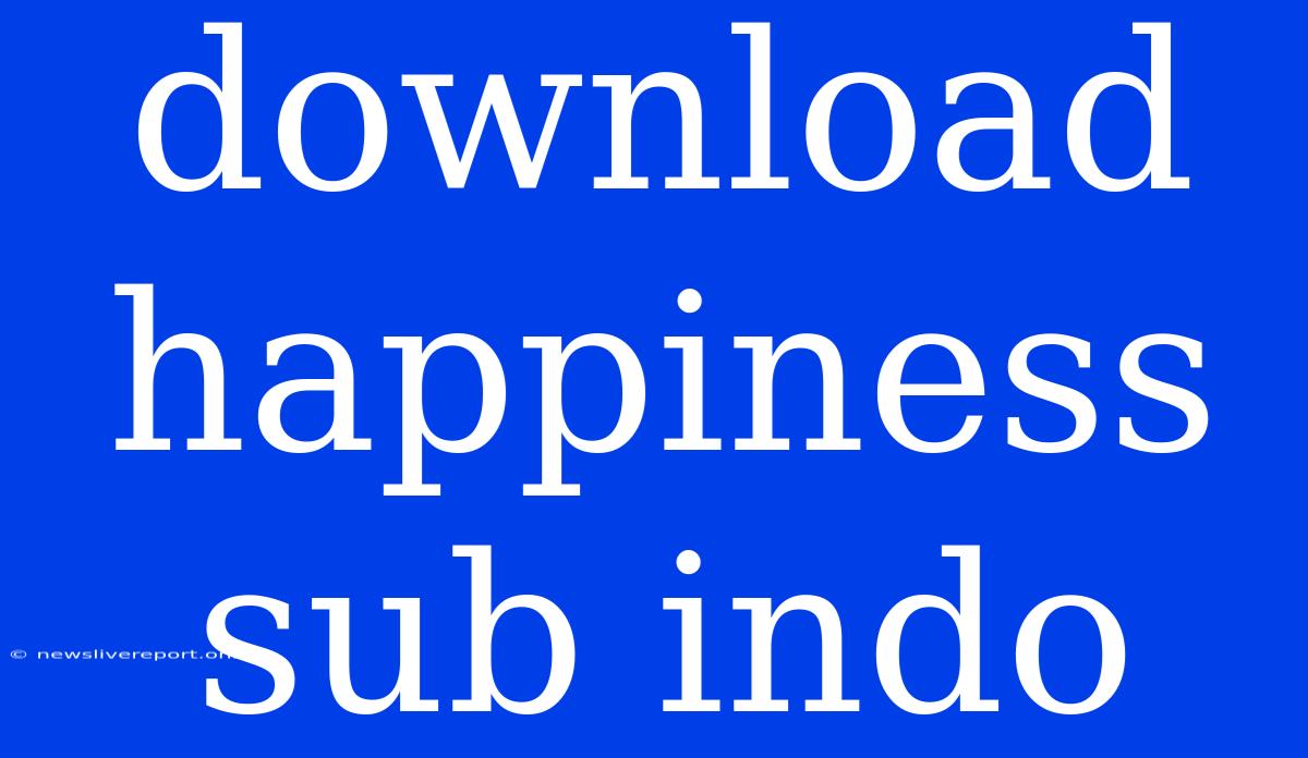 Download Happiness Sub Indo