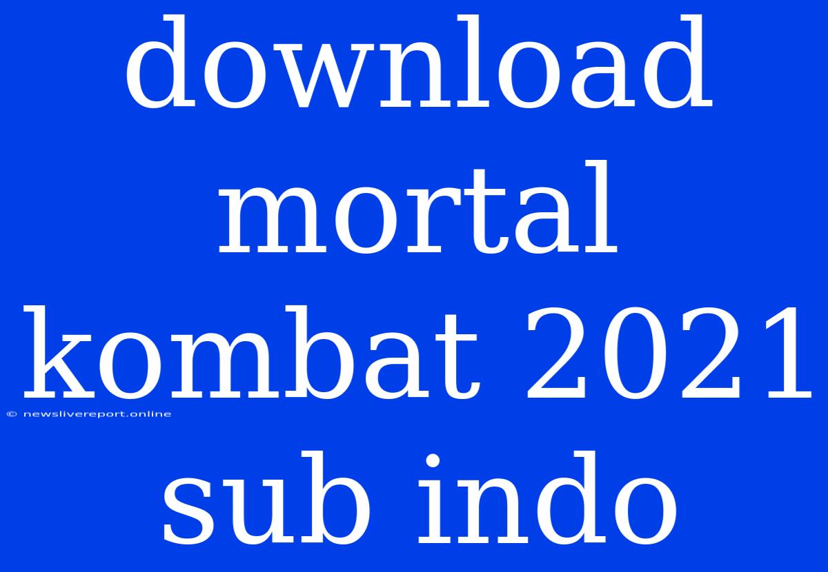 Download Mortal Kombat 2021 Sub Indo