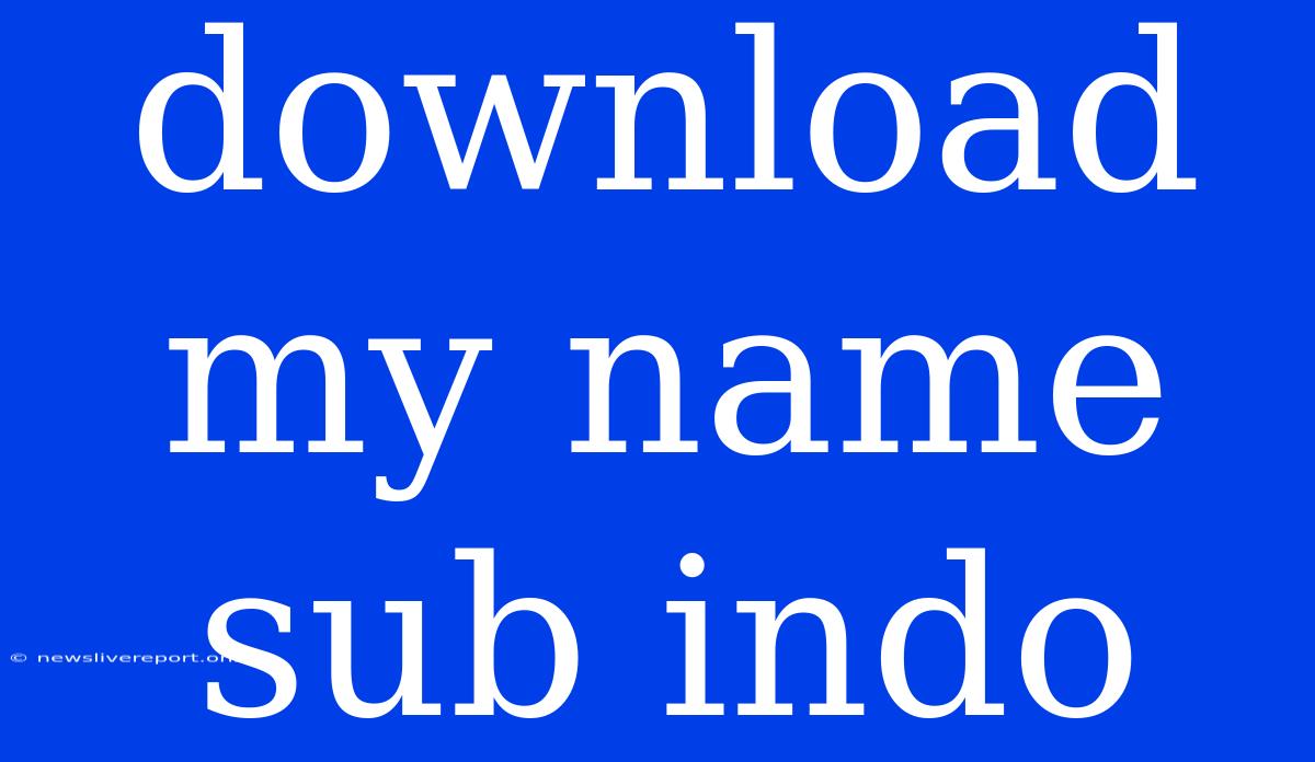 Download My Name Sub Indo