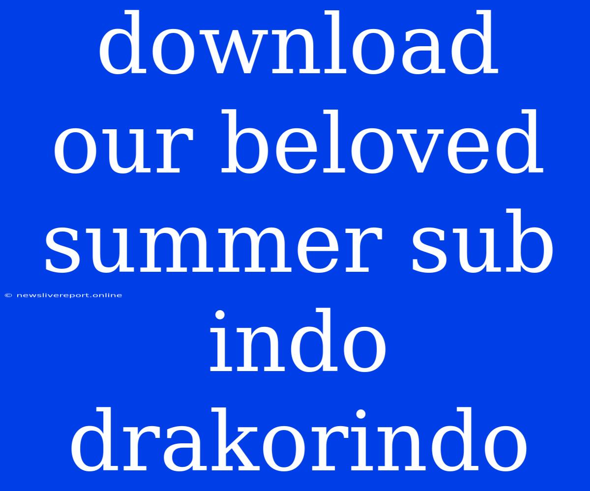 Download Our Beloved Summer Sub Indo Drakorindo