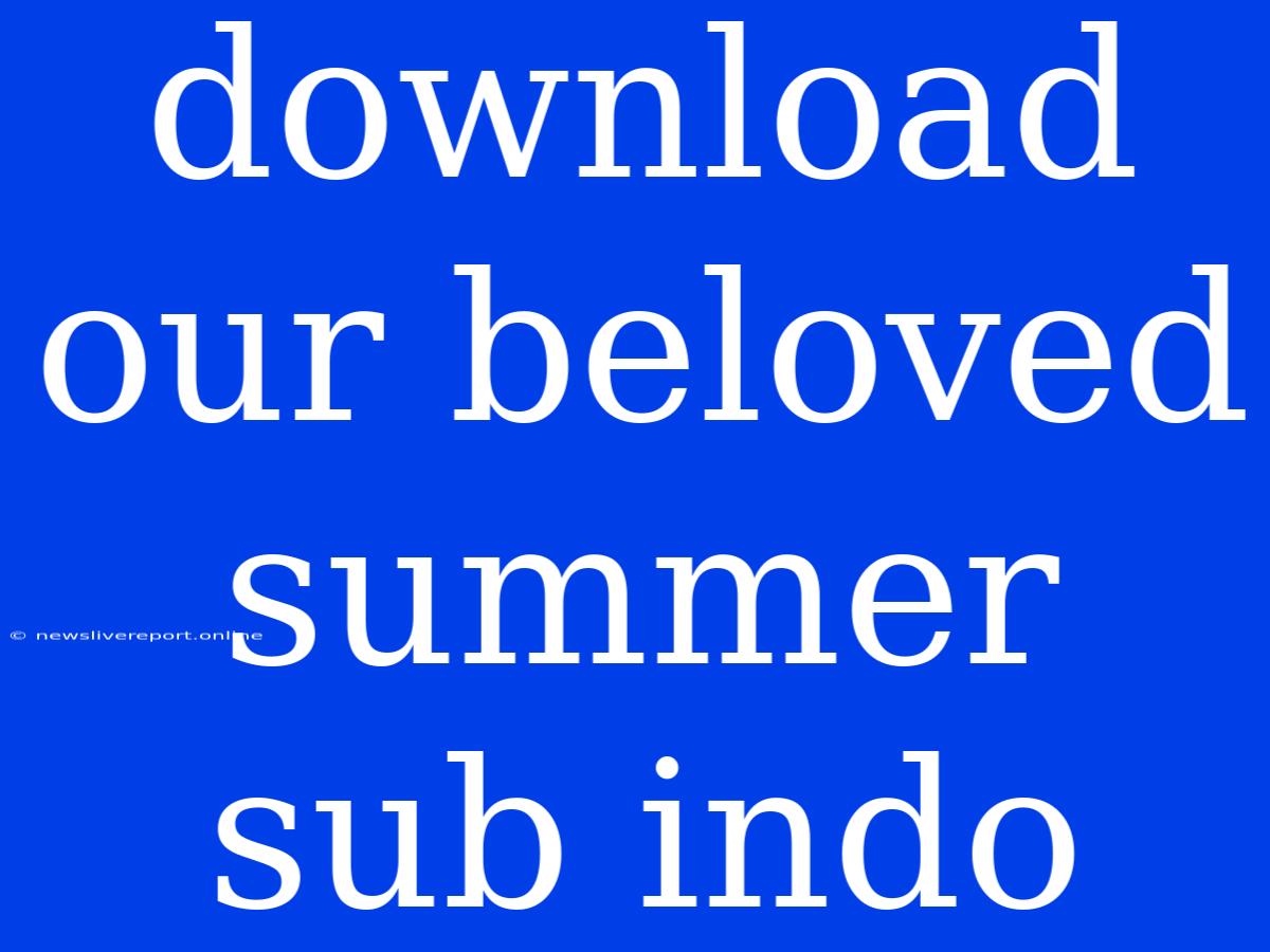 Download Our Beloved Summer Sub Indo